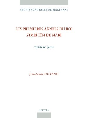 cover image of Les premieres annees du roi Zimri-Lim de Mari. Troisieme partie